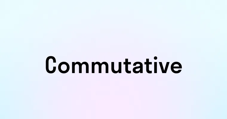 Commutative