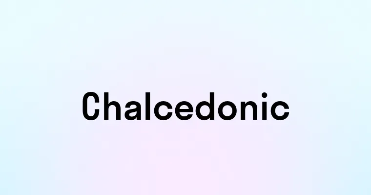 Chalcedonic