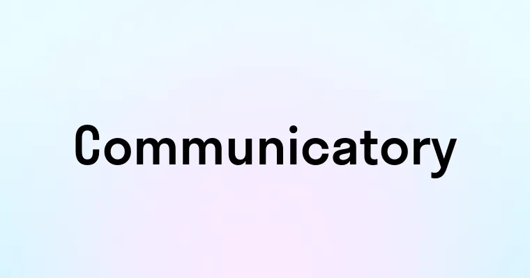 Communicatory