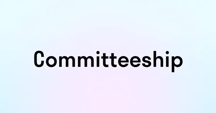 Committeeship