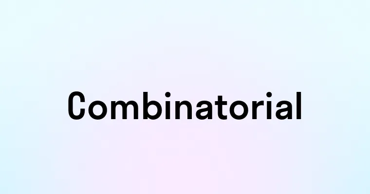 Combinatorial