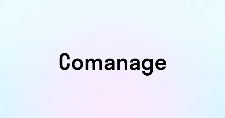 Comanage