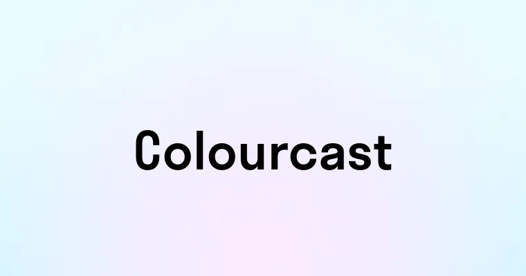 Colourcast