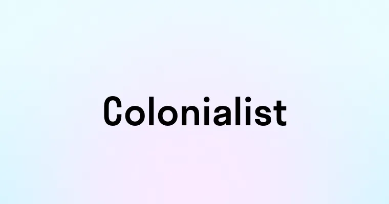 Colonialist