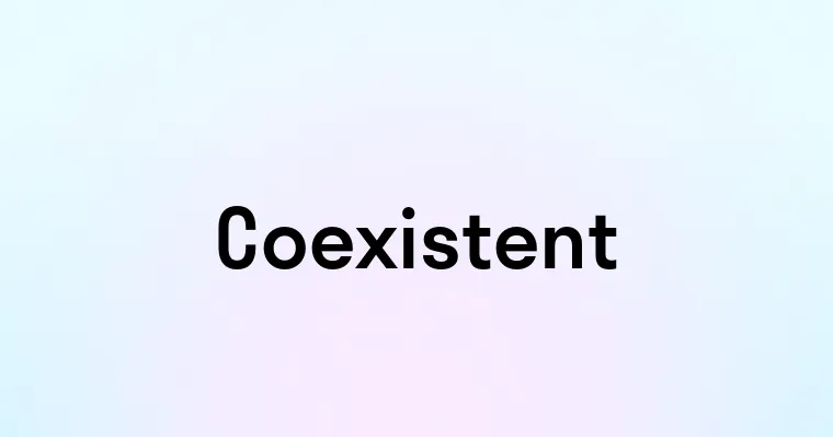 Coexistent Coexistent — перевод, транскрипция, произношение и примеры