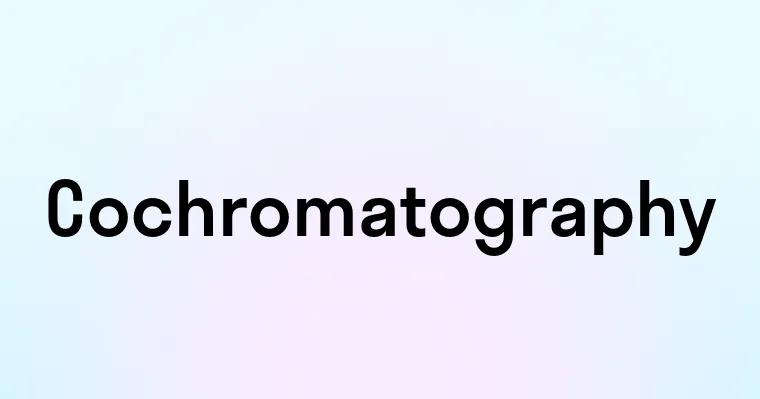 Cochromatography