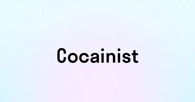 Cocainist