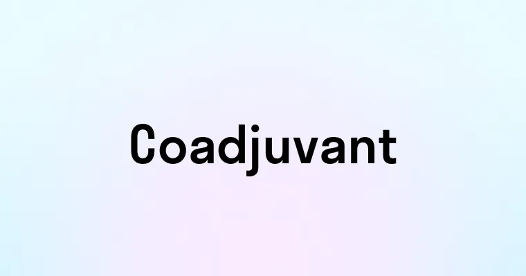 Coadjuvant