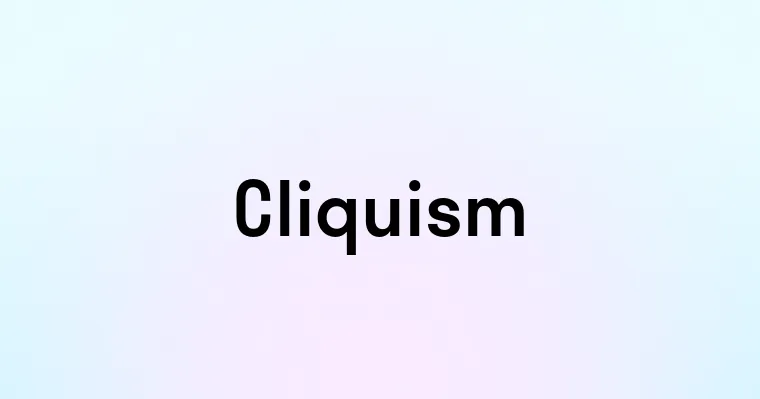 Cliquism