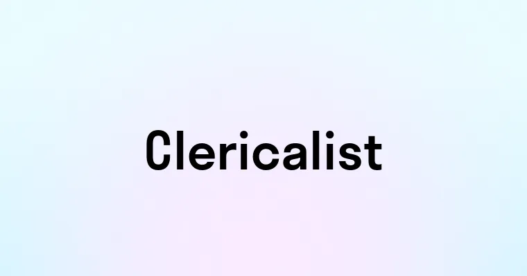 Clericalist