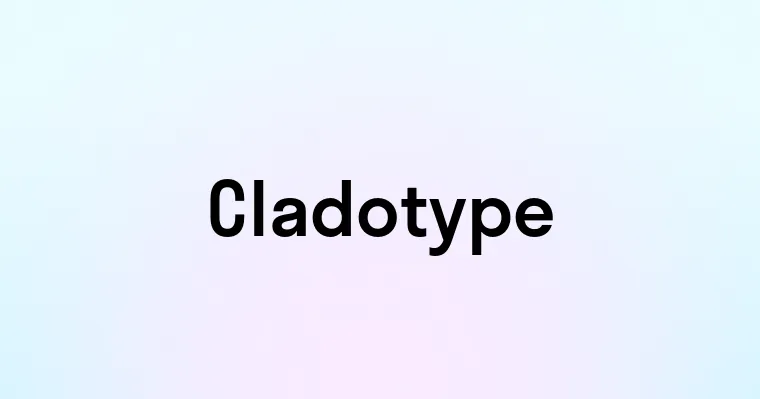 Cladotype