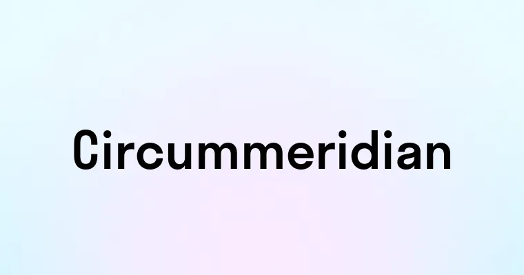 Circummeridian