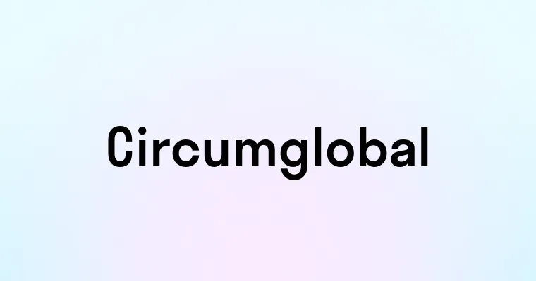 Circumglobal