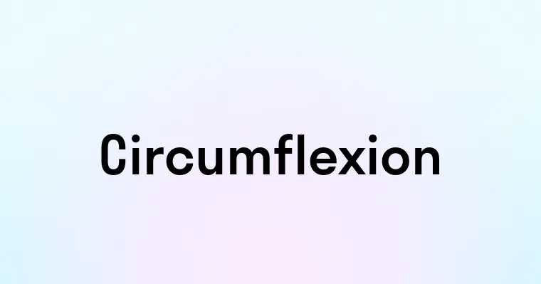 Circumflexion