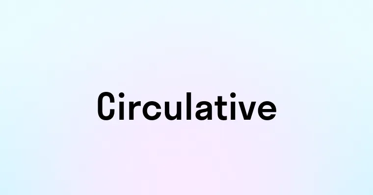 Circulative