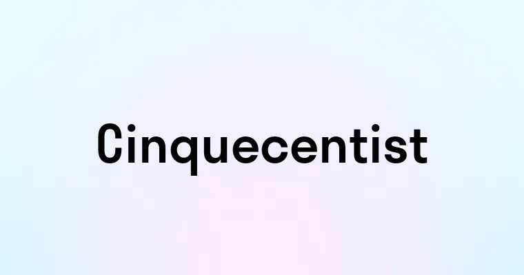 Cinquecentist