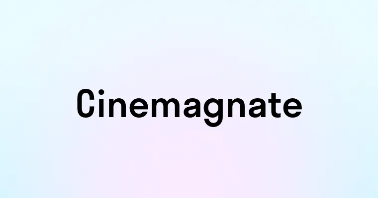 Cinemagnate