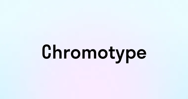 Chromotype