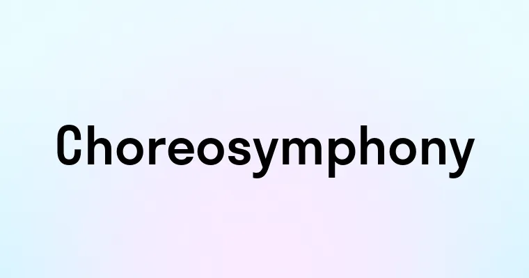 Choreosymphony