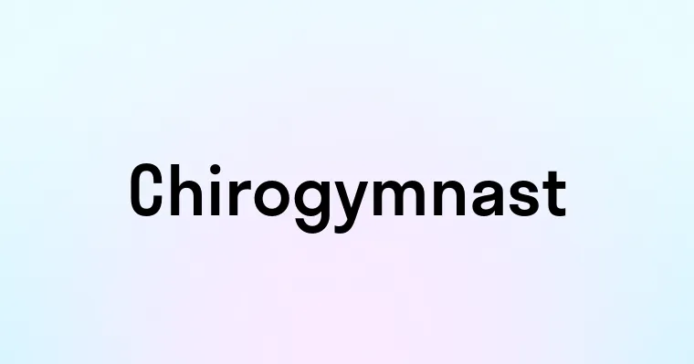 Chirogymnast