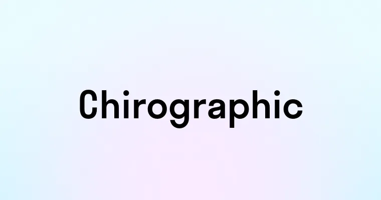 Chirographic