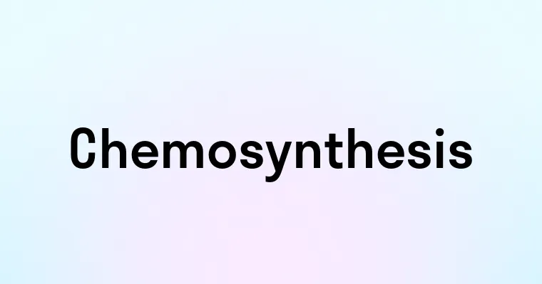 Chemosynthesis