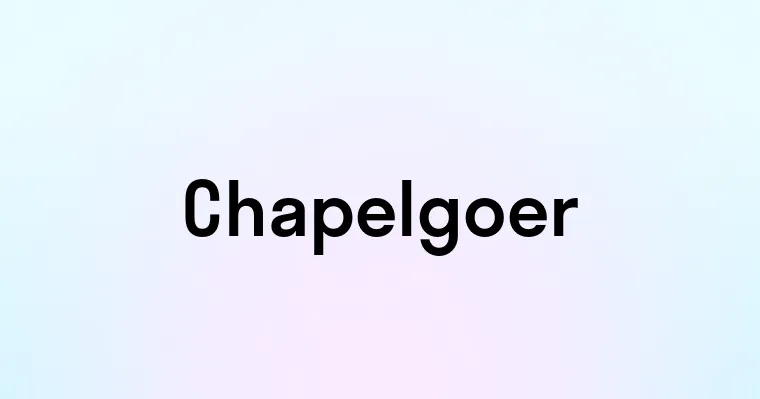 Chapelgoer