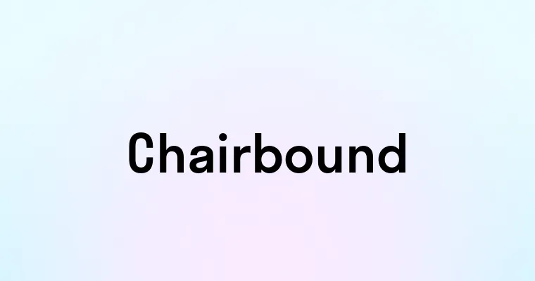 Chairbound