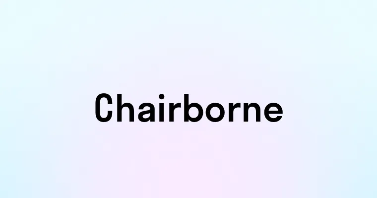 Chairborne