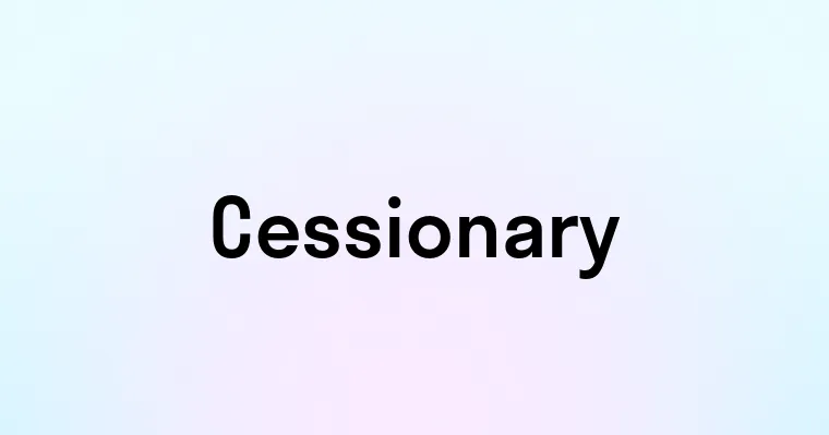 Cessionary