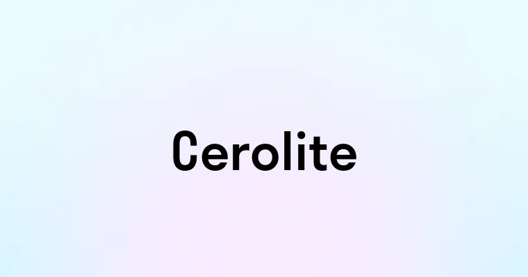 Cerolite