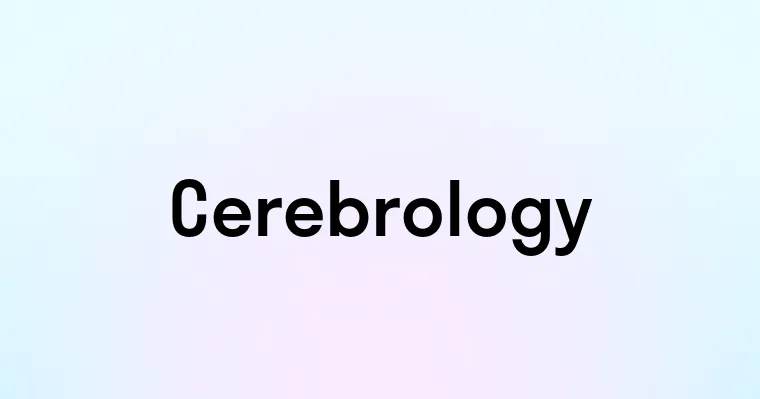 Cerebrology