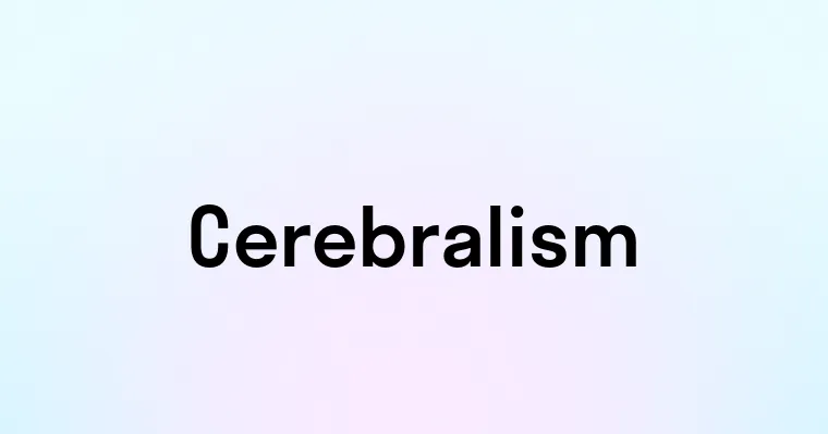 Cerebralism