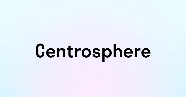 Centrosphere