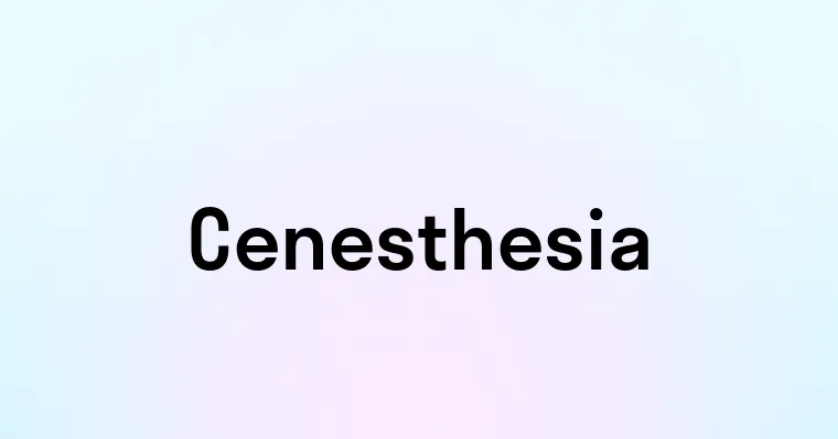 Cenesthesia