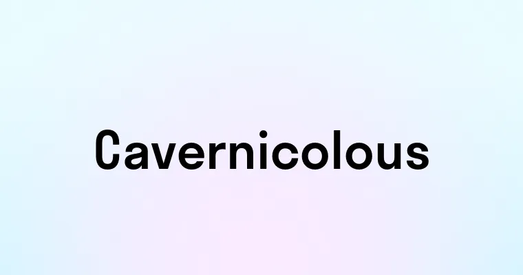 Cavernicolous