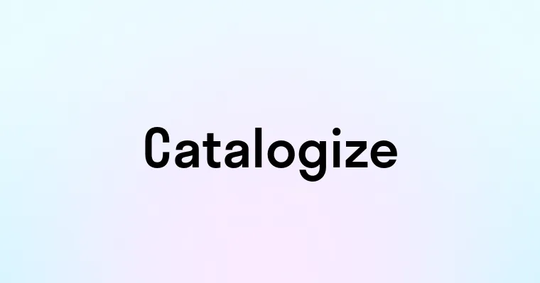 Catalogize