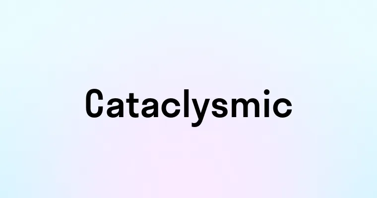 Cataclysmic