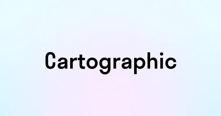 Cartographic