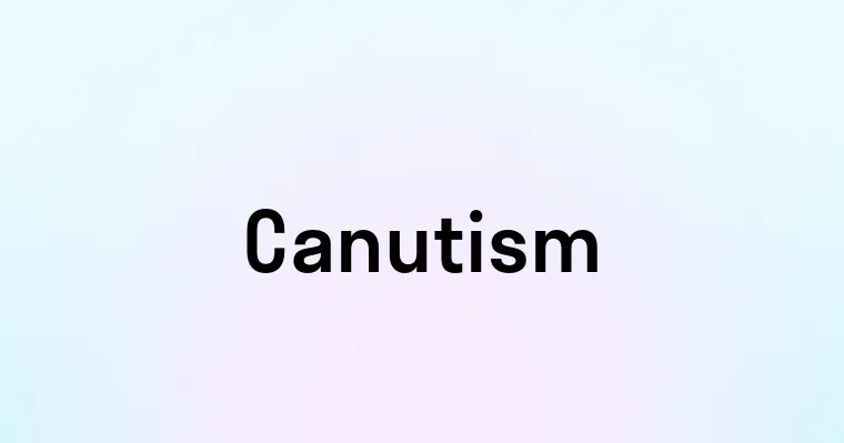 Canutism