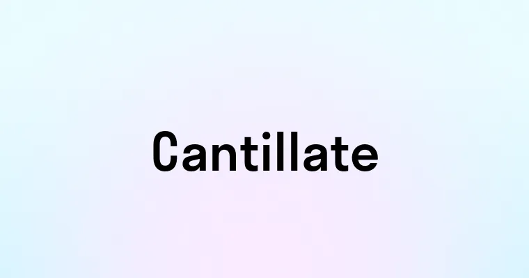 Cantillate