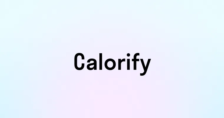 Calorify