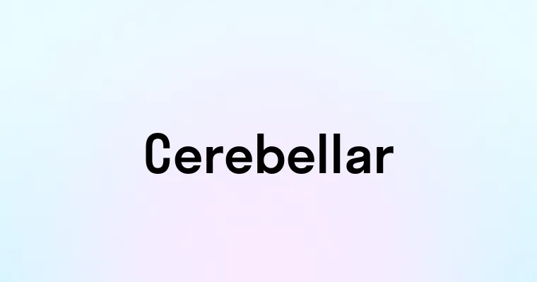 Cerebellar