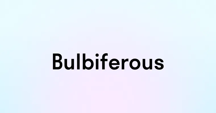 Bulbiferous