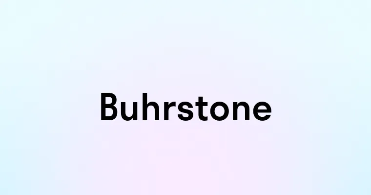 Buhrstone