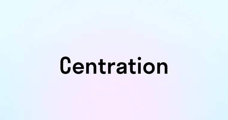 Centration