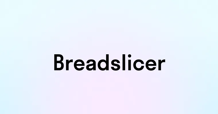 Breadslicer