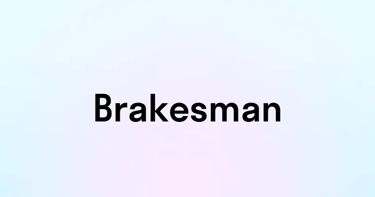 Brakesman