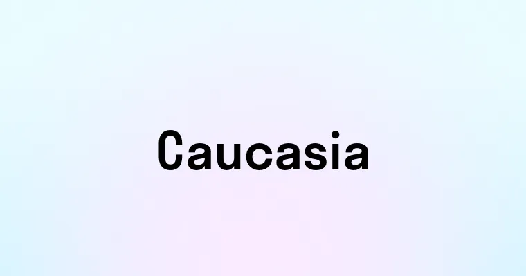 Caucasia