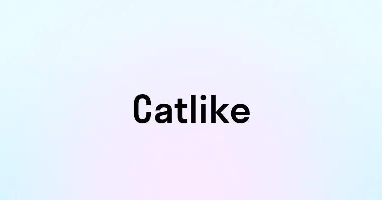 Catlike